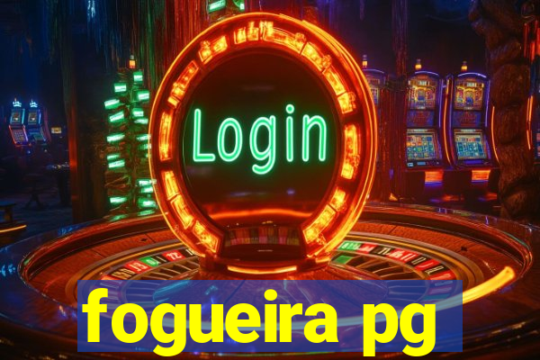 fogueira pg